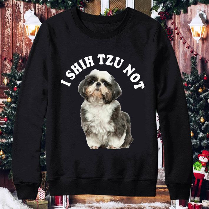 I Shih Tzu Not shirt 71b477f2 i shih tzu not shirt 4 - I Shih Tzu Not shirt