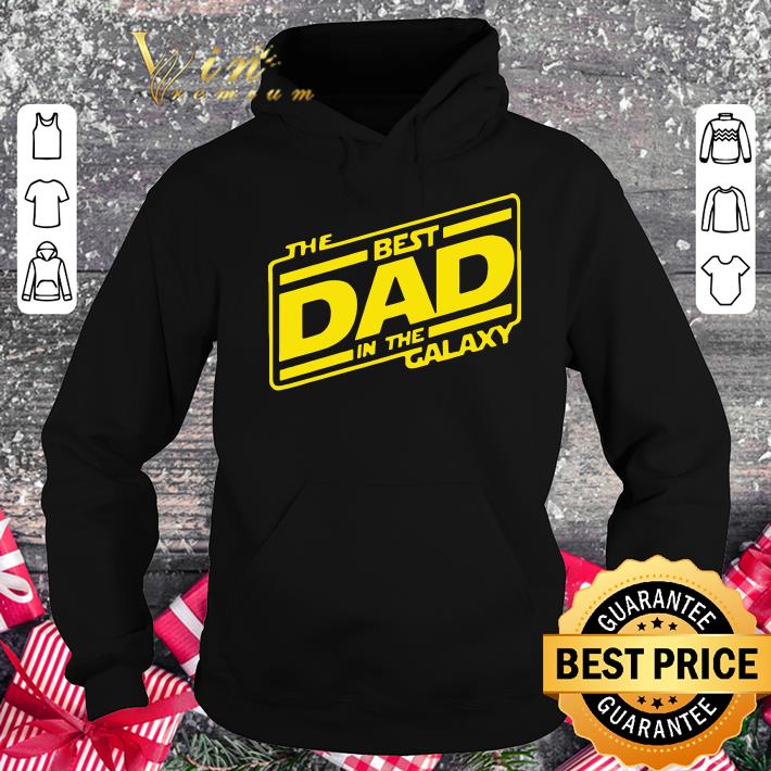 90364eb1 the best dad in the galaxy star wars father s day shirt 4 - Awesome The Best Dad In The Galaxy Star Wars Father's Day shirt