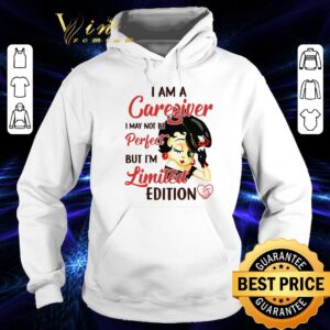 Funny Betty Boop I Am A Caregiver I May Not Be Perfect But I'm Limited Edition shirt 3