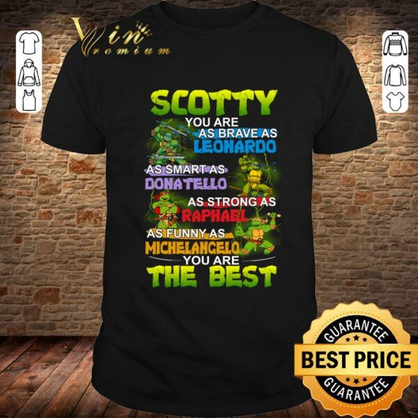 Hot Daddy you are as brave as Leonardo as smart as Donatello as strong as Raphael as funny as Michelancelo the best shirt