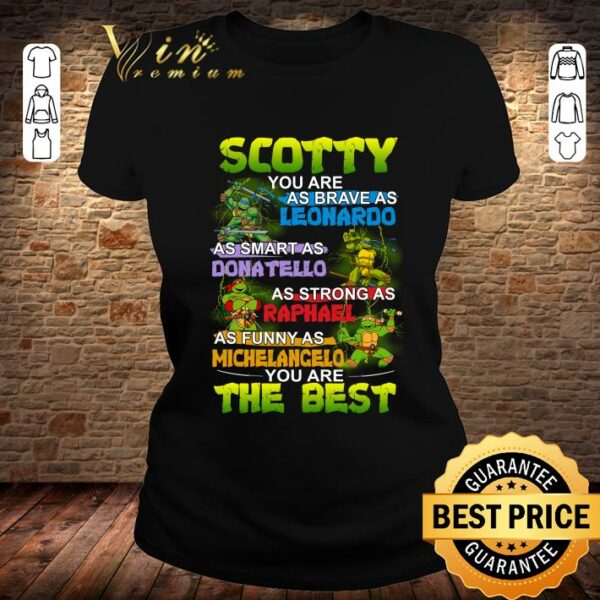 Hot Daddy you are as brave as Leonardo as smart as Donatello as strong as Raphael as funny as Michelancelo the best shirt