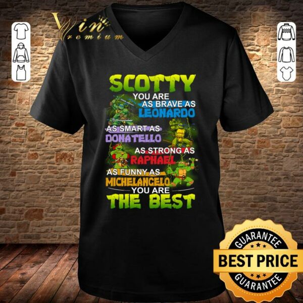 Hot Daddy you are as brave as Leonardo as smart as Donatello as strong as Raphael as funny as Michelancelo the best shirt