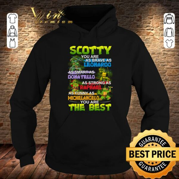 Hot Daddy you are as brave as Leonardo as smart as Donatello as strong as Raphael as funny as Michelancelo the best shirt