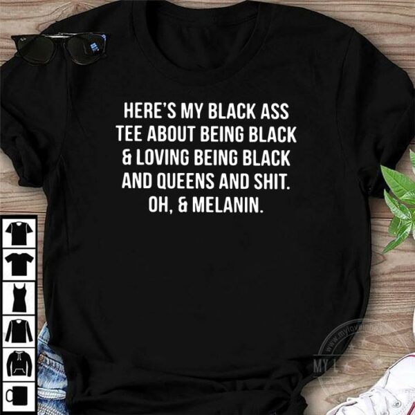 Heres Black Ass Tee Black Loving Black shirt