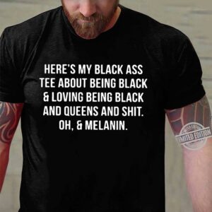 Heres Black Ass Tee Black Loving Black shirt 2