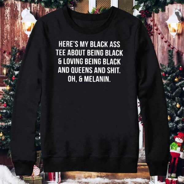 Heres Black Ass Tee Black Loving Black shirt