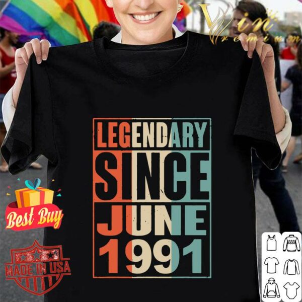 Hot Legendary Since June 1991 Vintage 28 Yrs Old Birthday shirt