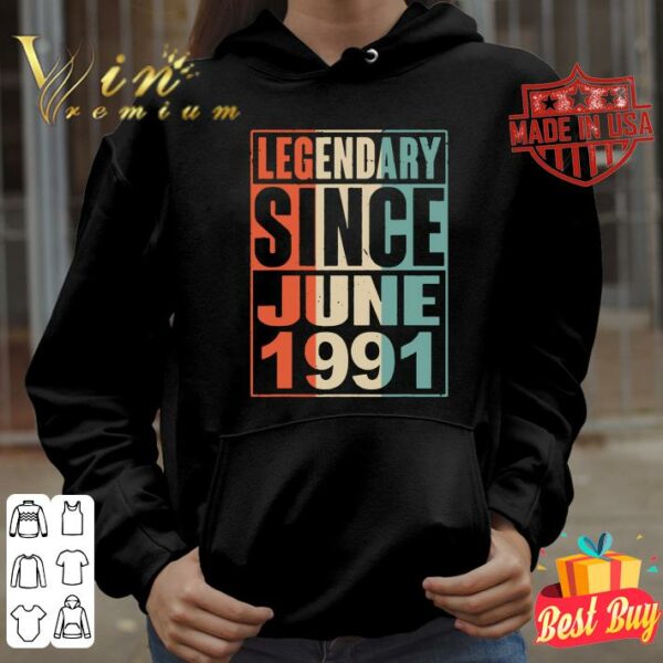 Hot Legendary Since June 1991 Vintage 28 Yrs Old Birthday shirt
