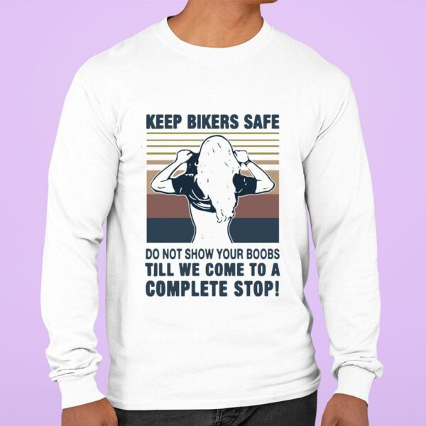 Premium Official Keep bilers safe do not show your boobs ti’ll we come to a complete stop girl vintage shirt