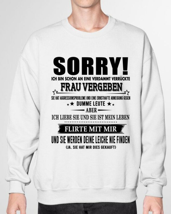 Official Sorry Ich Bin Schon An Eine Verdammt Verruckte Frau Vergeben shirt