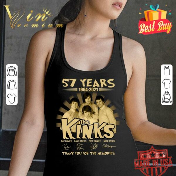 Premium The Kinks 57 years of 1964-2021 signatures thank you for the memories shirt