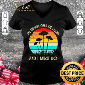 Original The Mushrooms Are Calling And I Must Go Vintage shirt 1