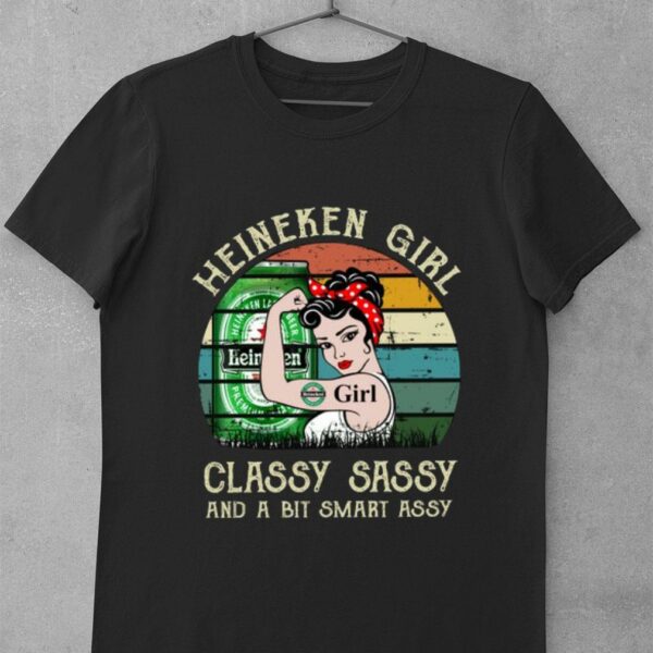 Hot Heineken Girl Classy Sassy And A Bit Smart Assy Matching Couples Drinking Drunker Half Shirt