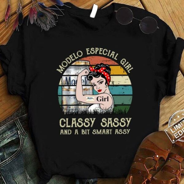 Official Modelo Especial Girl Classy Sassy And A Bit Smart Assy Matching Couples Drinking Drunker Half Shirt