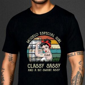 Official Modelo Especial Girl Classy Sassy And A Bit Smart Assy Matching Couples Drinking Drunker Half Shirt 2