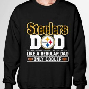 Awesome Pittsburgh Steelers Dad Like A Regular Dad Only Cooler Pittsburgh Steelers NFL Football Team Father's Day Shirt 2