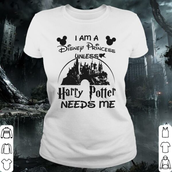 Walt Disney Harry Potter I Am A Disney Princess Unless Needs Me Shirt, Harry Potter Walt Disney Logo Shirt