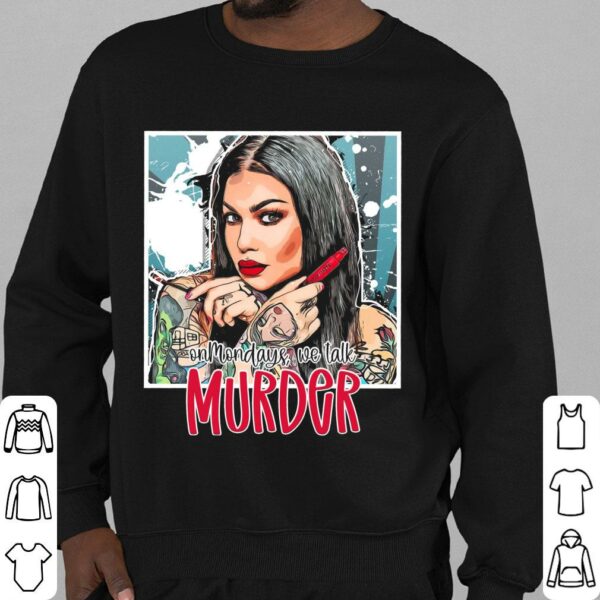Hot Bailey Sarian On Mondays We Talk Murder Shirt, Bailey Sarian Shirt