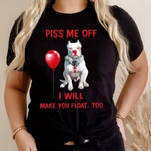 Hot Pitbull Pennywise Piss me off i will make you will Make you Float Shirt 2