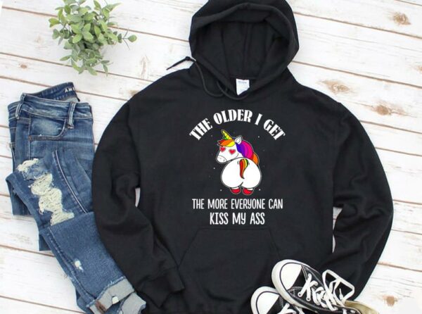 Limited Unicorn The Older I Get The More Everyone Can Kiss My Ass Shirt