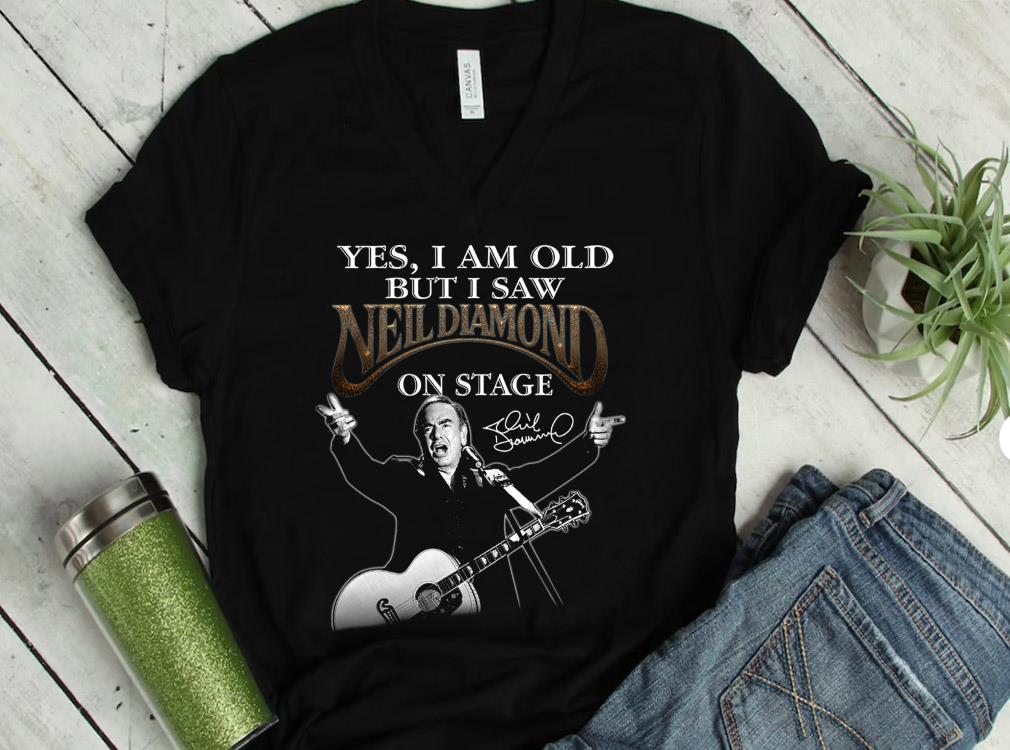 The Best Neil Diamond Shirt, I Am old But I Saw Neil Diamond On Stage Shirt The Best Neil Diamond Shirt I Am old But I Saw Neil Diamond On Stage Shirt 1 - The Best Neil Diamond Shirt, I Am old But I Saw Neil Diamond On Stage Shirt