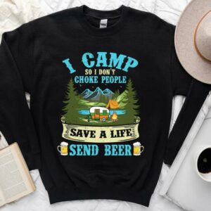 Vintage I Camp So I Dont Choke People Save A Life Send Beer Shirt 2