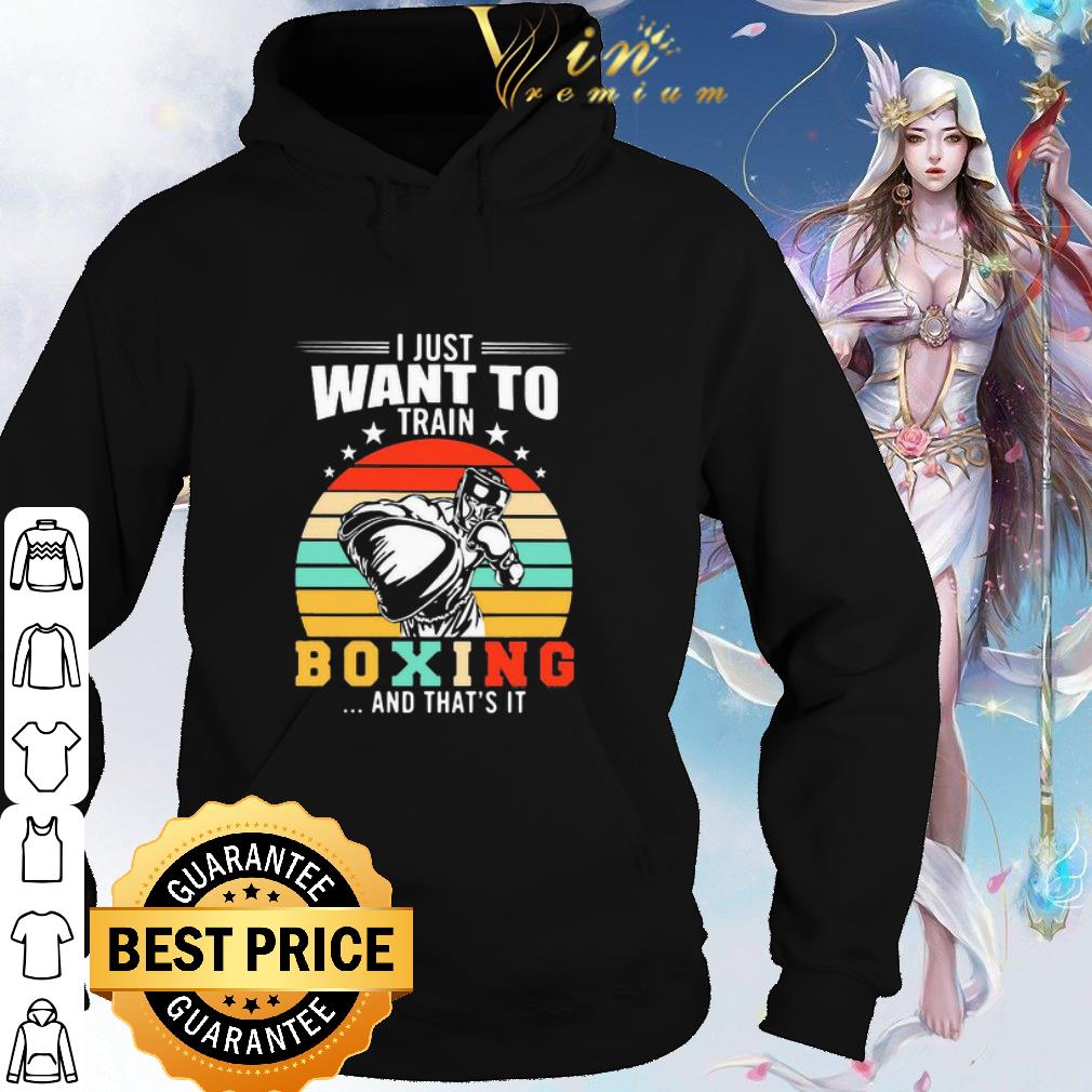 Best I Just Want To Train Boxing And That’s It Vintage shirt 9 Best I Just Want To Train Boxing And That’s It Vintage shirt
