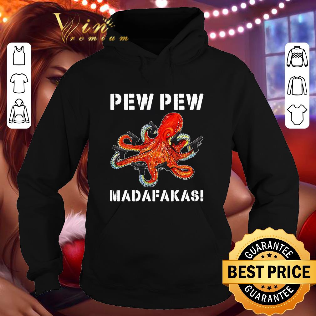 Pew Pew Madafakas Version Octopus shirt 9 Pew Pew Madafakas Version Octopus shirt