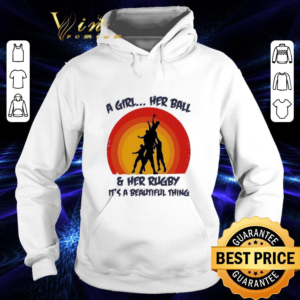 A Girl Her Ball And Her Rugby It's A Beautiful Thing shirt 9 A Girl Her Ball And Her Rugby It's A Beautiful Thing shirt