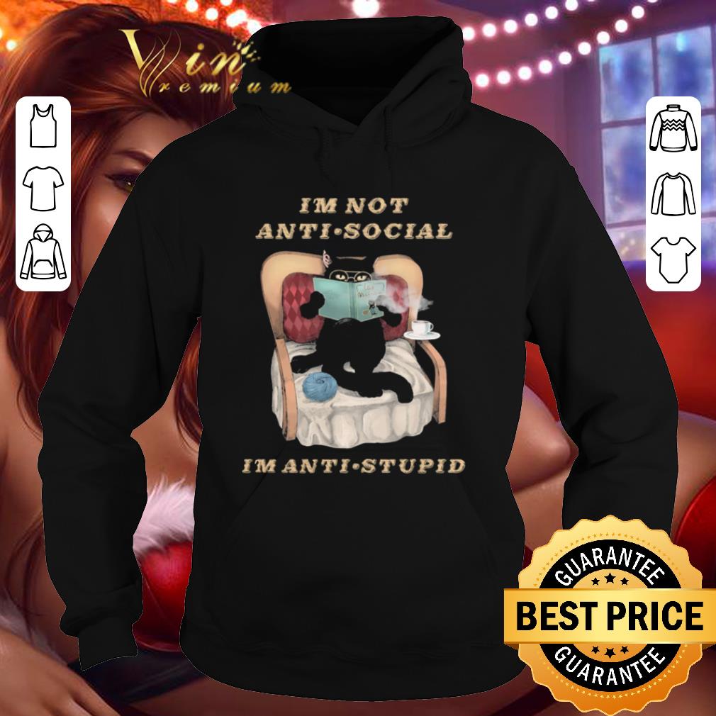 Im Not Anti Social Im Anti Stupid Cat Drink Coffee shirt 9 Im Not Anti Social Im Anti Stupid Cat Drink Coffee shirt