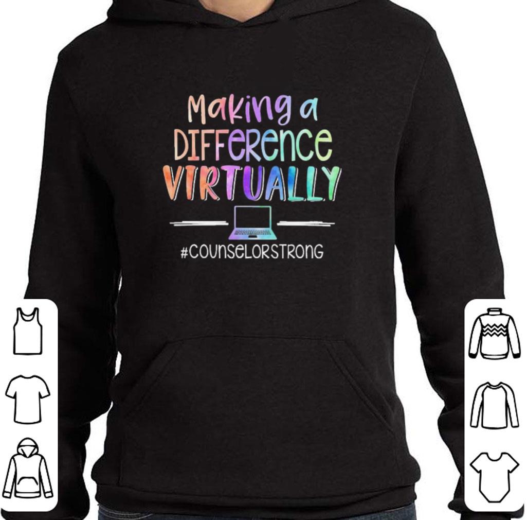 Funny Making a difference virtually #counselorstrong shirt 9 Funny Making a difference virtually #counselorstrong shirt