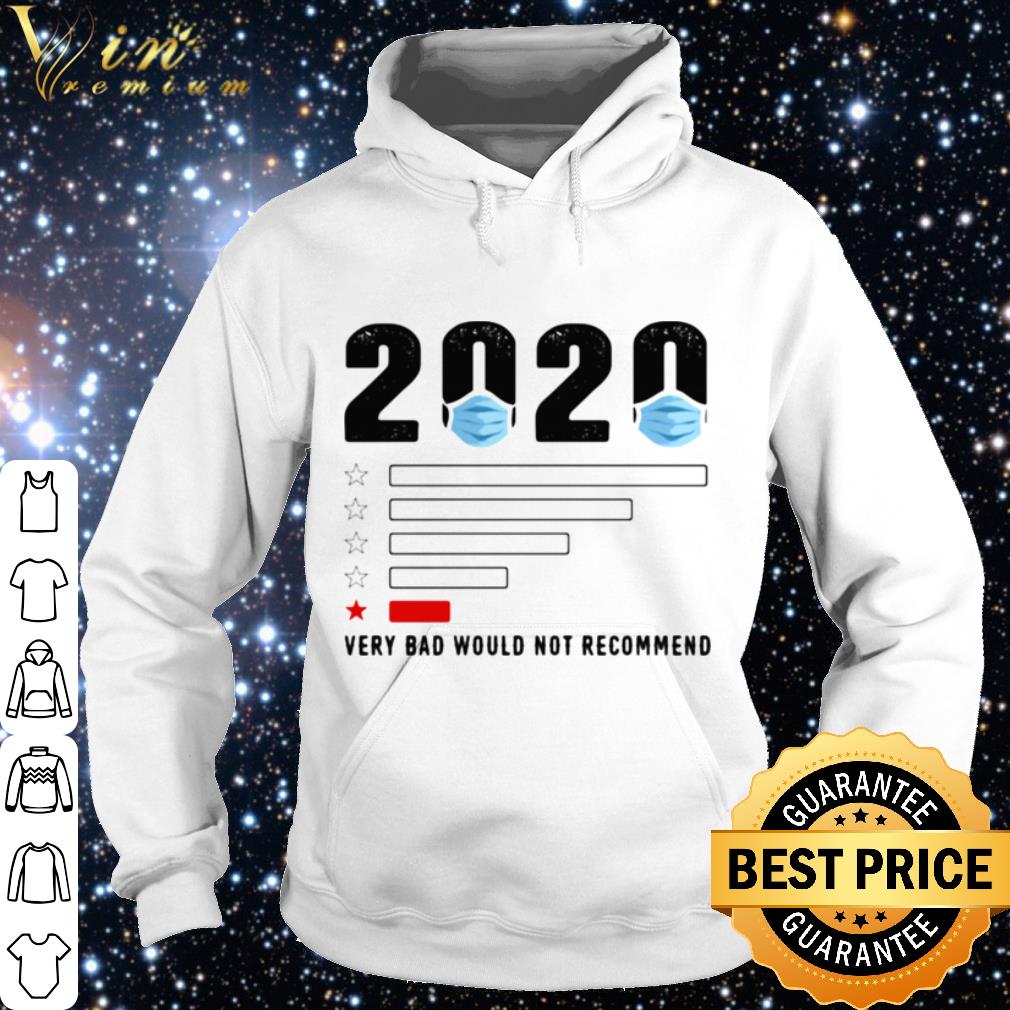 Original Very Bad Would Not Recommend Mask 2020 shirt 9 Original Very Bad Would Not Recommend Mask 2020 shirt