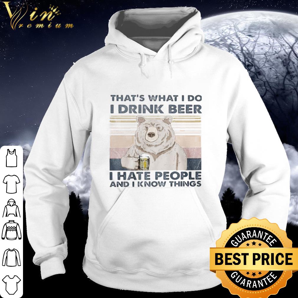Best Vintage Bear That’s What I Do I Drink Beer I Hate People And I Know Things shirt 9 Best Vintage Bear That’s What I Do I Drink Beer I Hate People And I Know Things shirt