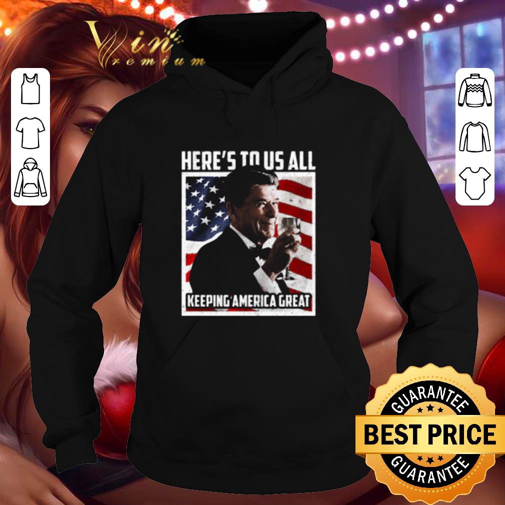 2020 Ronald Reagan Here's To Us All Keeping America Great shirt 9 2020 Ronald Reagan Here's To Us All Keeping America Great shirt