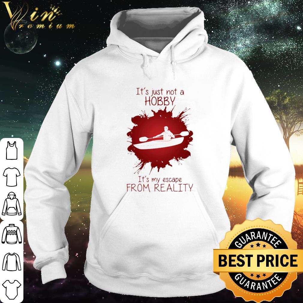 Best Playing Kayak boat It’s just not a Hobby It’s my escape from reality shirt 9 Best Playing Kayak boat It’s just not a Hobby It’s my escape from reality shirt