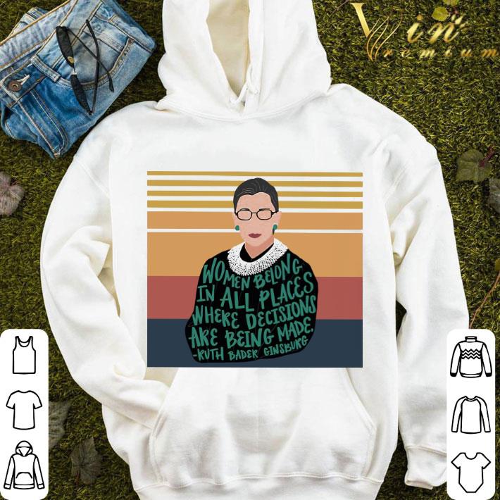 R.I.P. RBG Women belong in all places where decisions vintage shirt 9 R.I.P. RBG Women belong in all places where decisions vintage shirt
