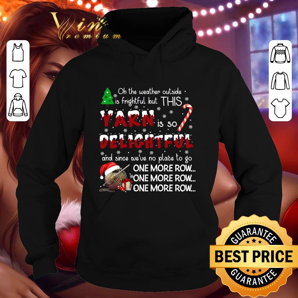 Premium Crochet Oh the weather outside is frightful but this yarn Christmas shirt 9 Premium Crochet Oh the weather outside is frightful but this yarn Christmas shirt