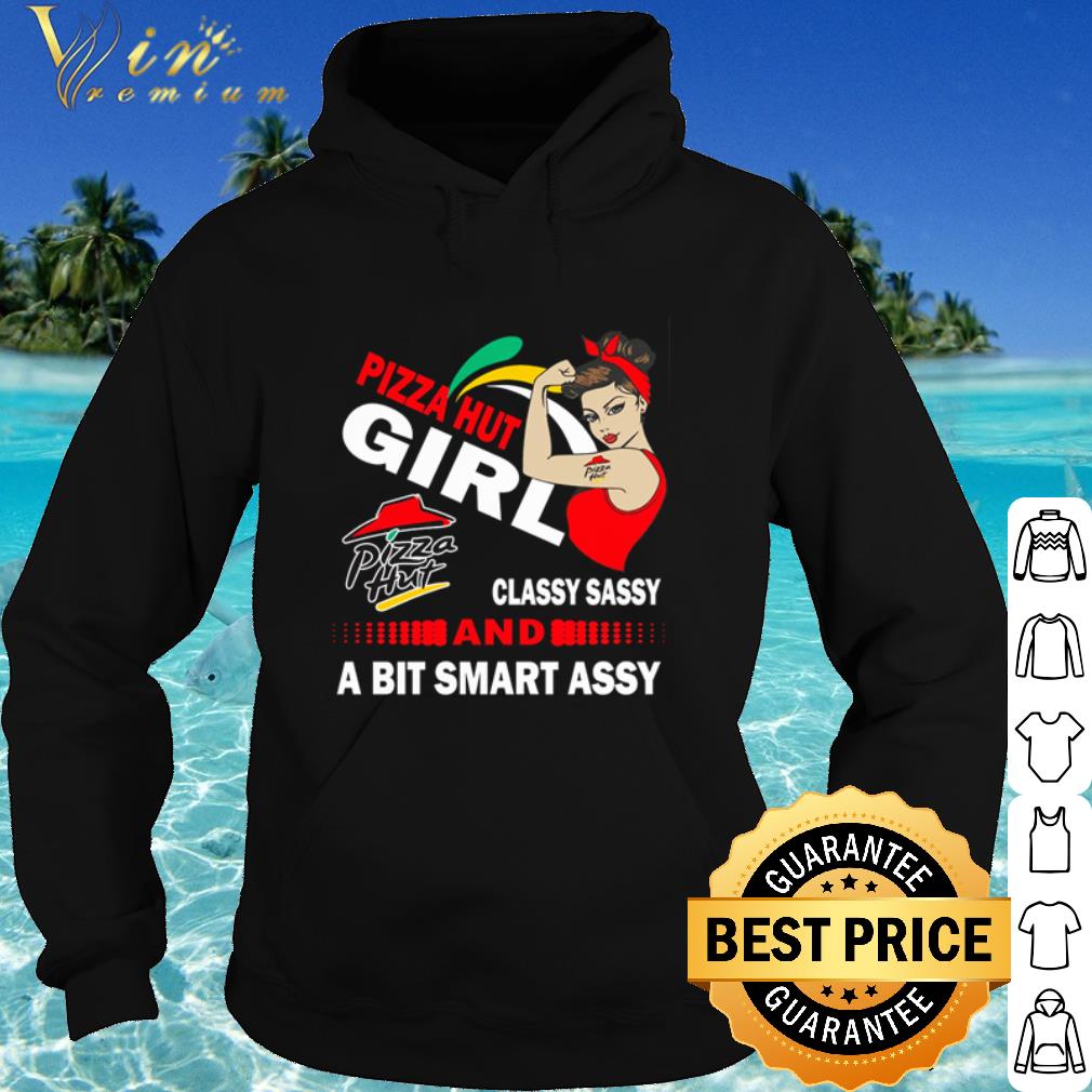 Cool Strong woman Pizza Hut girl classy sassy and a bit smart assy shirt 9 Cool Strong woman Pizza Hut girl classy sassy and a bit smart assy shirt