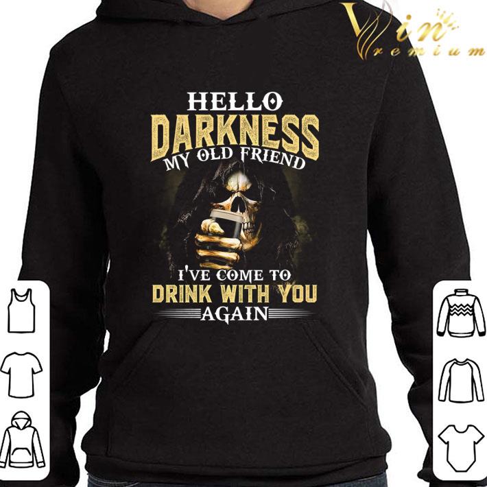 Skull hello darkness my old friend i've come to drink with you again shirt 9 Skull hello darkness my old friend i've come to drink with you again shirt