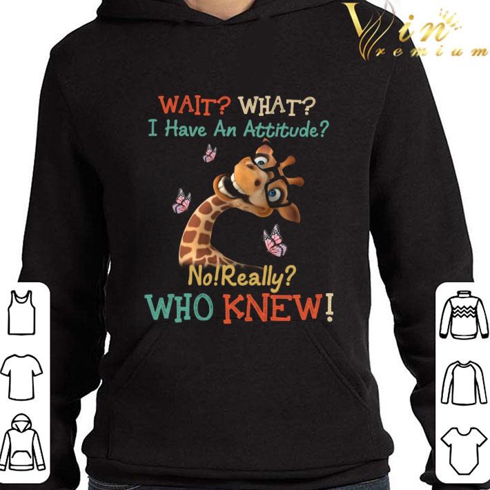 Giraffe wait what i have an attitude no really who knew vintage shirt 9 Giraffe wait what i have an attitude no really who knew vintage shirt