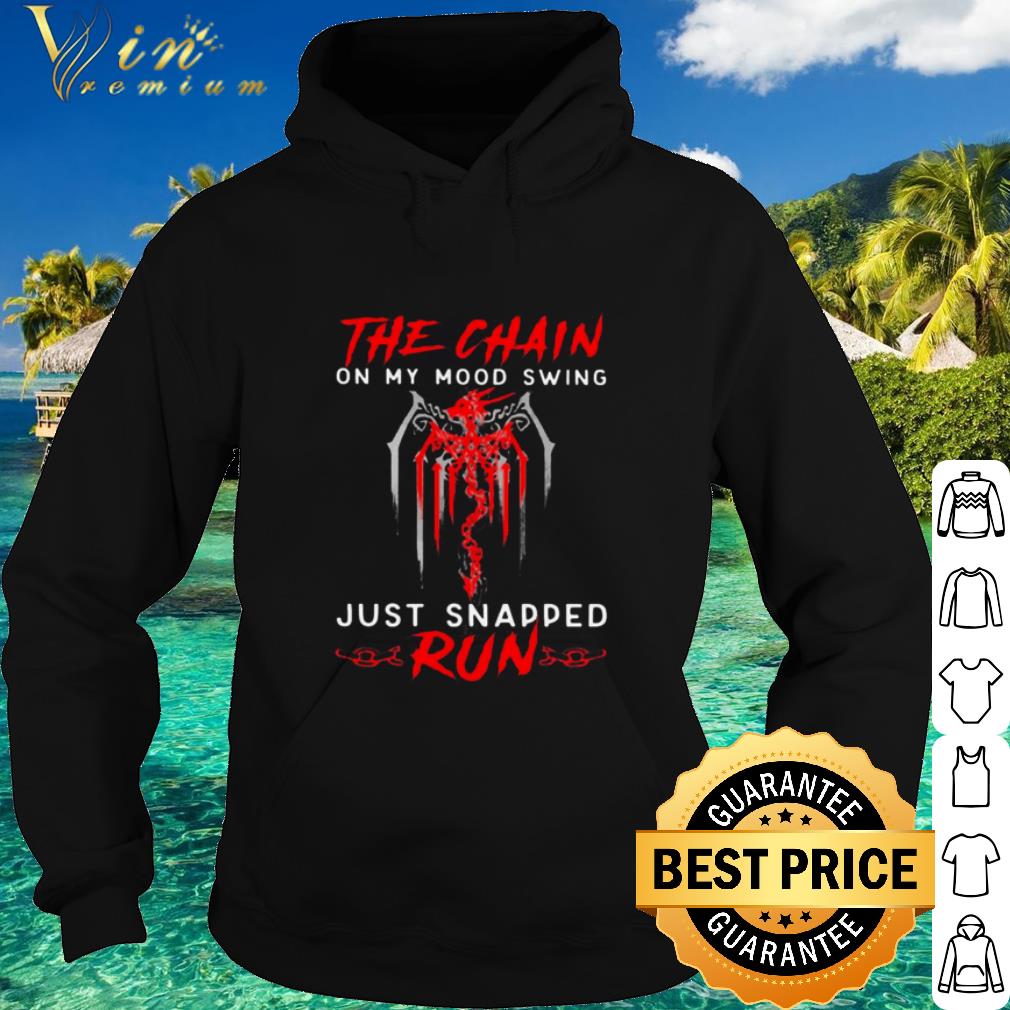 Cool Dragon the chain on my mood swing just snapped run black shirt 9 Cool Dragon the chain on my mood swing just snapped run black shirt