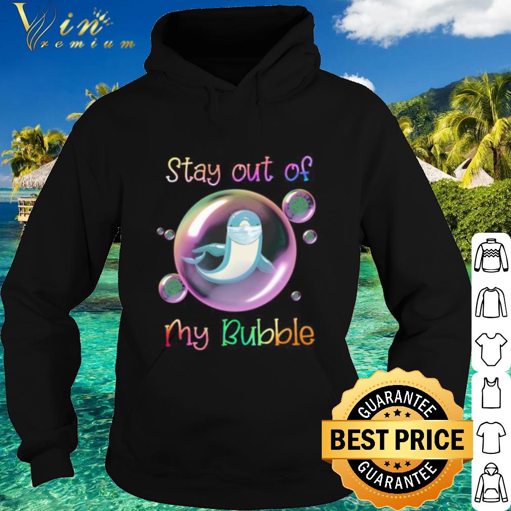 Original Dolphin mask stay out of my bubble Coronavirus shirt 9 Original Dolphin mask stay out of my bubble Coronavirus shirt