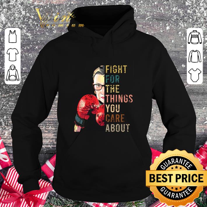 Official R.I.P. Ruth Bader Ginsburg fight for the things you care about shirt 9 Official R.I.P. Ruth Bader Ginsburg fight for the things you care about shirt