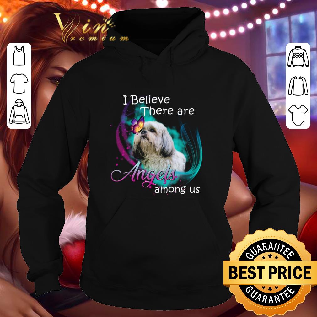 Shih Tzu dog I believe there are Angels among us shirt 9 Shih Tzu dog I believe there are Angels among us shirt
