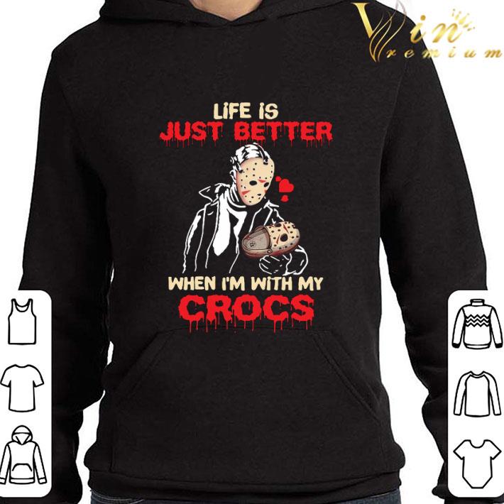 Life is just better when i'm with crocs Jason Voorhees halloween shirt 9 Life is just better when i'm with crocs Jason Voorhees halloween shirt