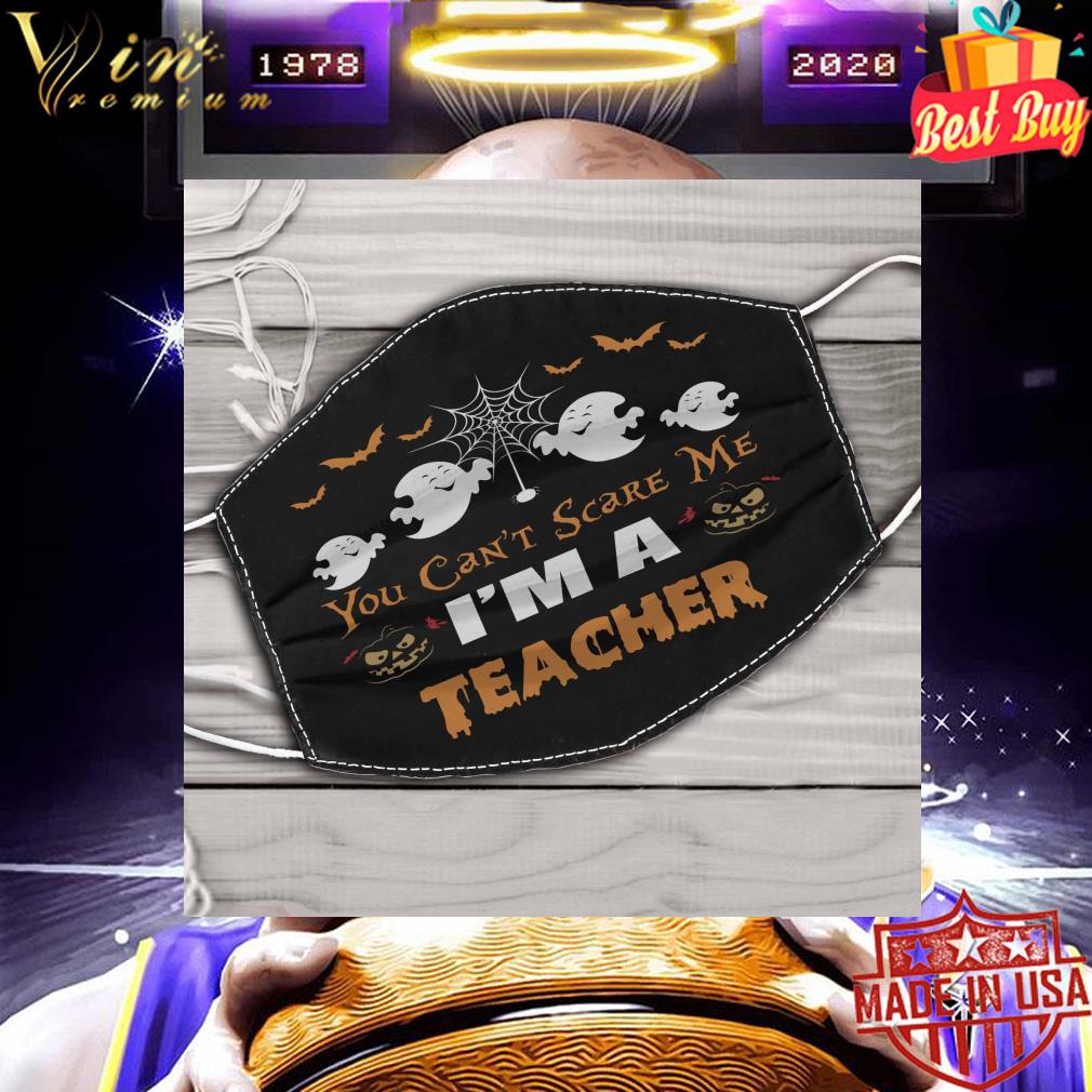 You can't scare me i'm a teacher halloween face mask 9 You can't scare me i'm a teacher halloween face mask