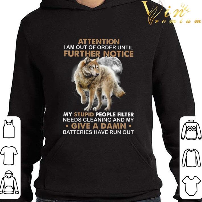 Wolf needs cleaning and my give a damn batteries have run out shirt 9 Wolf needs cleaning and my give a damn batteries have run out shirt