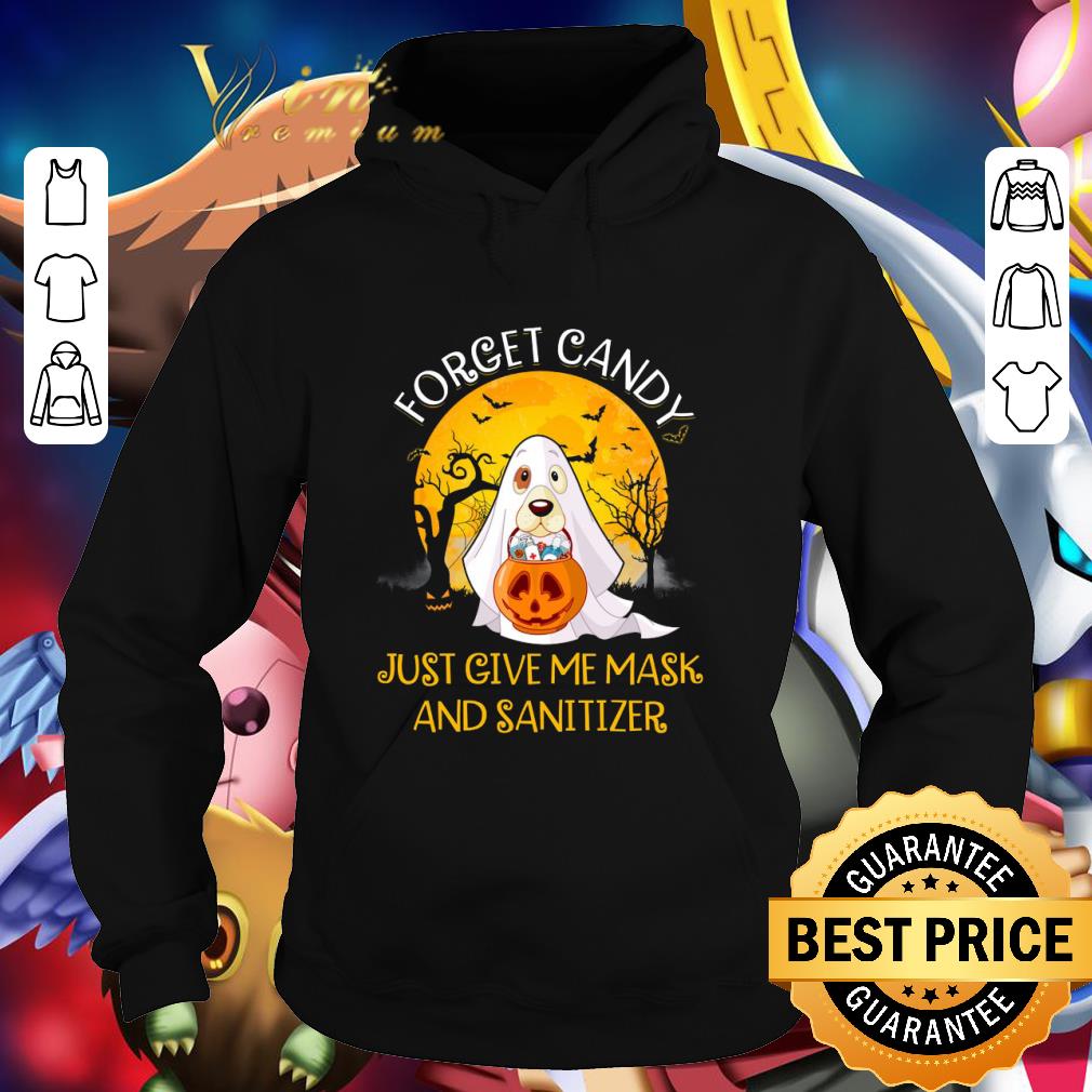 Forget Candy Just Give Me Mask And Sanitizer Dog Boo halloween shirt 9 Forget Candy Just Give Me Mask And Sanitizer Dog Boo halloween shirt