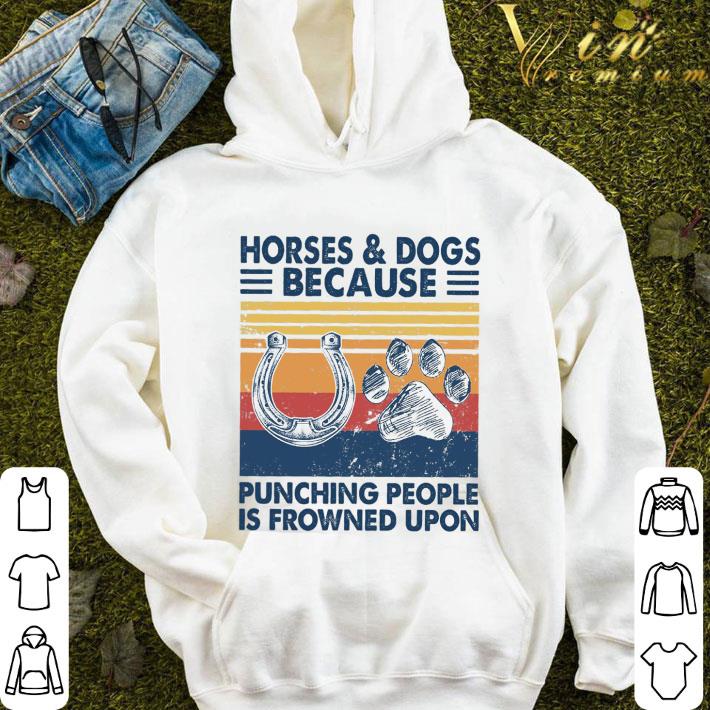 Shoe Horse & dogs because punching people is frowned upon vintage shirt 9 Shoe Horse & dogs because punching people is frowned upon vintage shirt