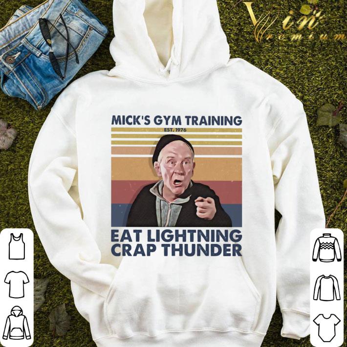 Mick's gym training eat lightning crap thunder vintage shirt 9 Mick's gym training eat lightning crap thunder vintage shirt